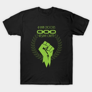 A man chooses a slave obeys T-Shirt